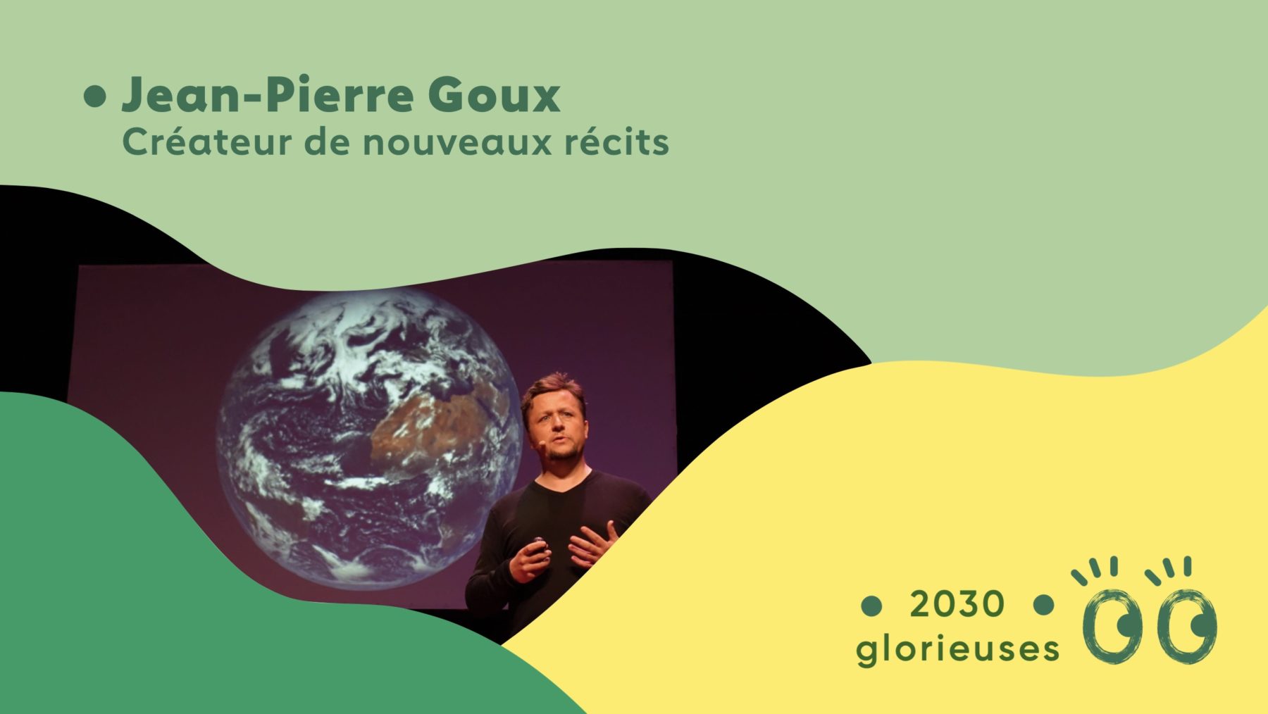 2030 Glorieuses #13 : Jean-Pierre Goux : "Ça ne sert à rien de sauver la Terre, il faut juste l'aimer"