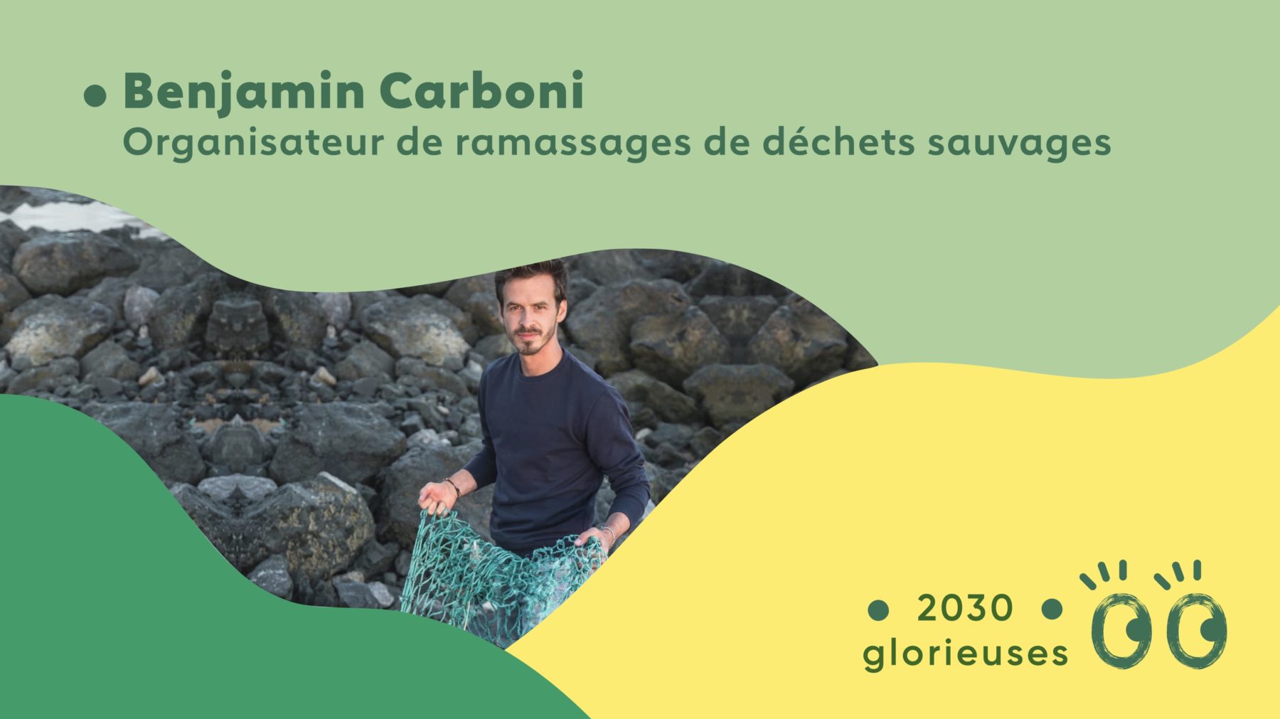 2030 Glorieuses #23 : Benjamin Carboni : "Nettoyer la nature pour questionner profondément nos modes de vie"