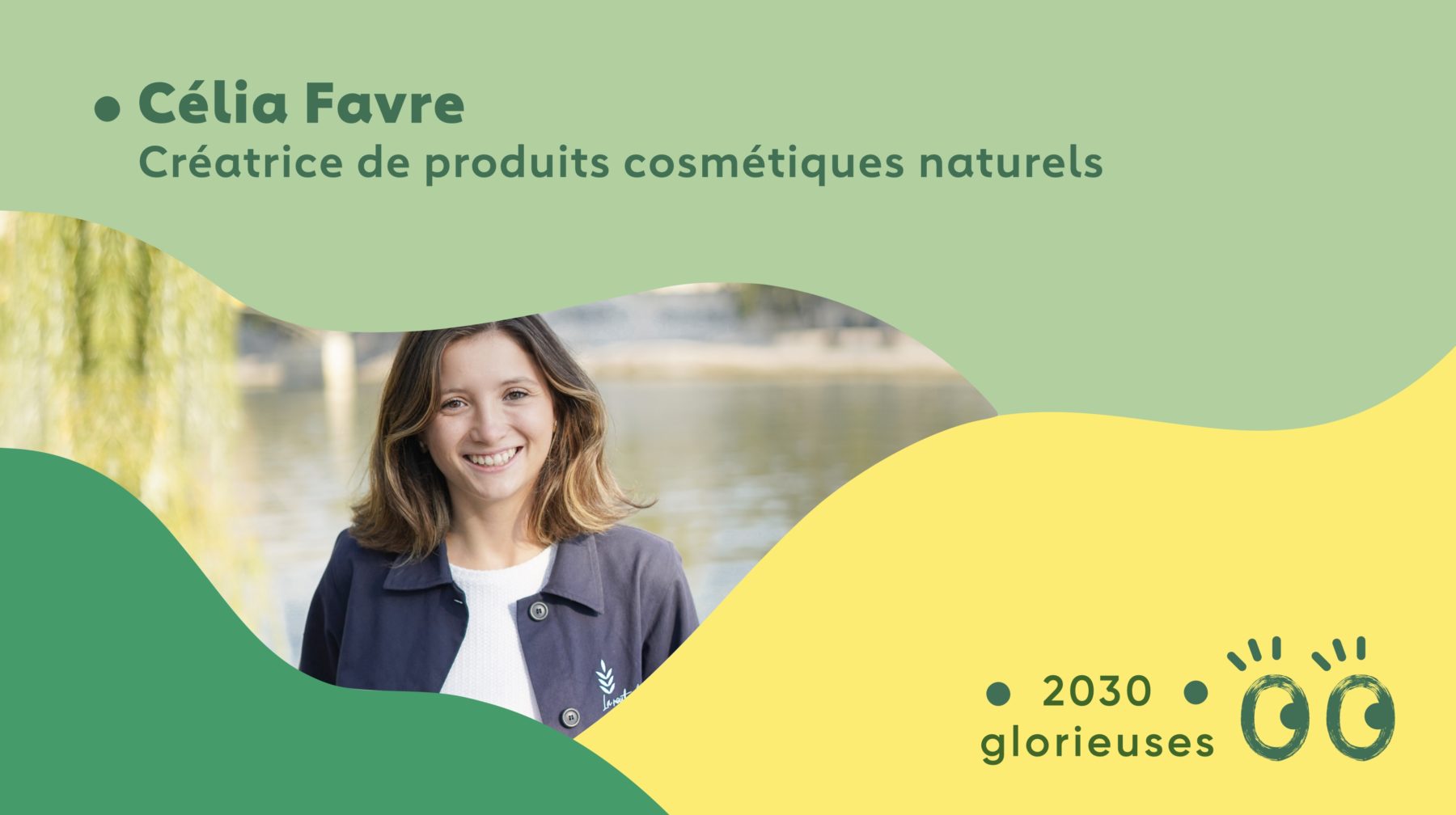 2030 Glorieuses #27 : Célia Favre : "La nature est bien plus efficace que n'importe quel laboratoire"
