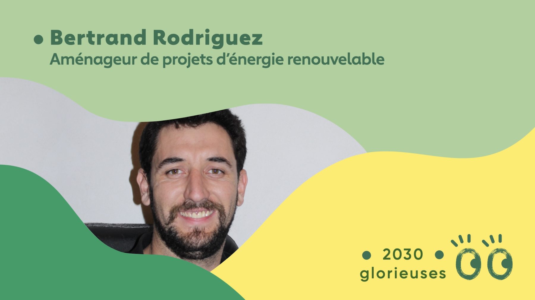 2030 Glorieuses #34 : Bertrand Rodriguez : “Les énergies renouvelables, ce sont aussi des emplois partout en France"