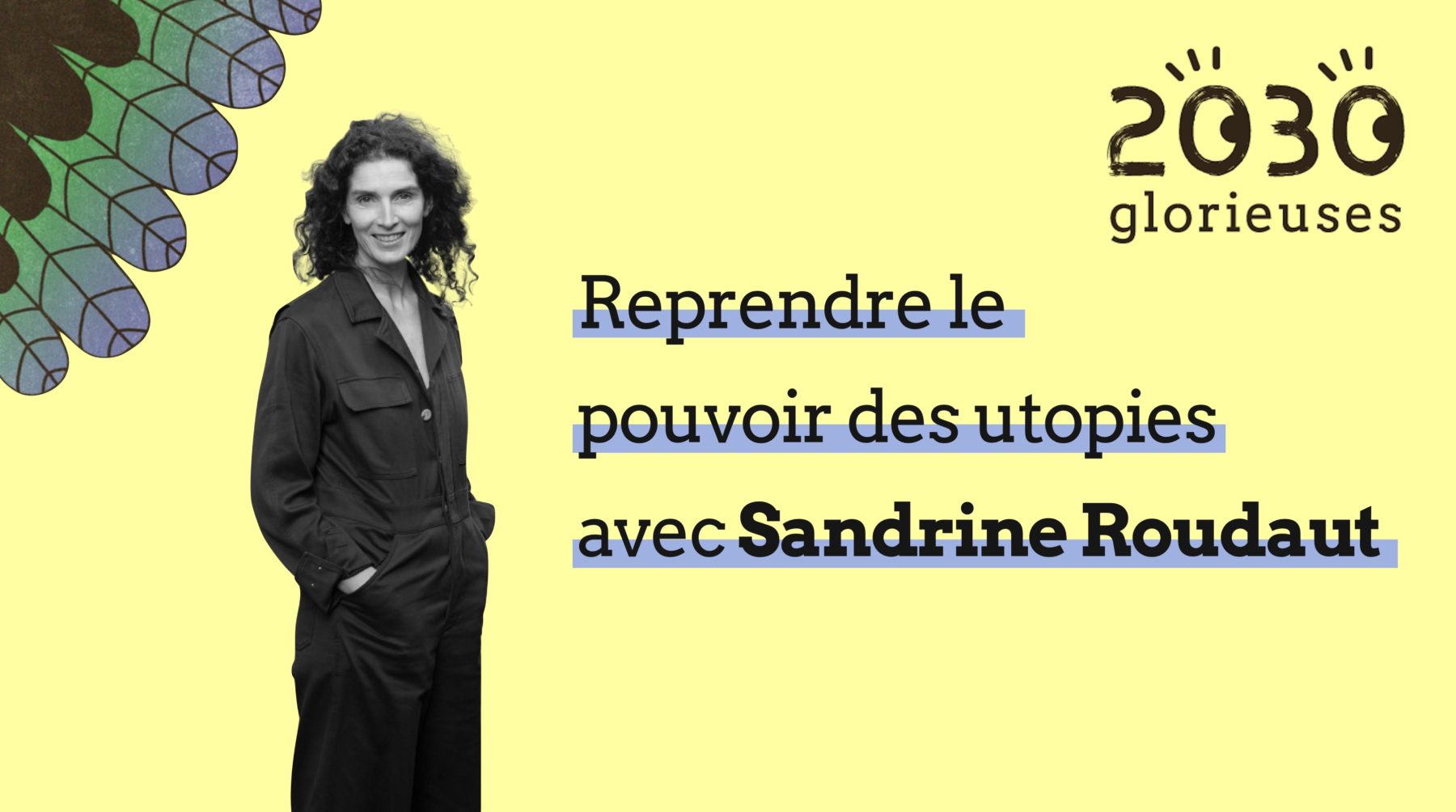 Le pouvoir des utopies avec Sandrine Roudaut