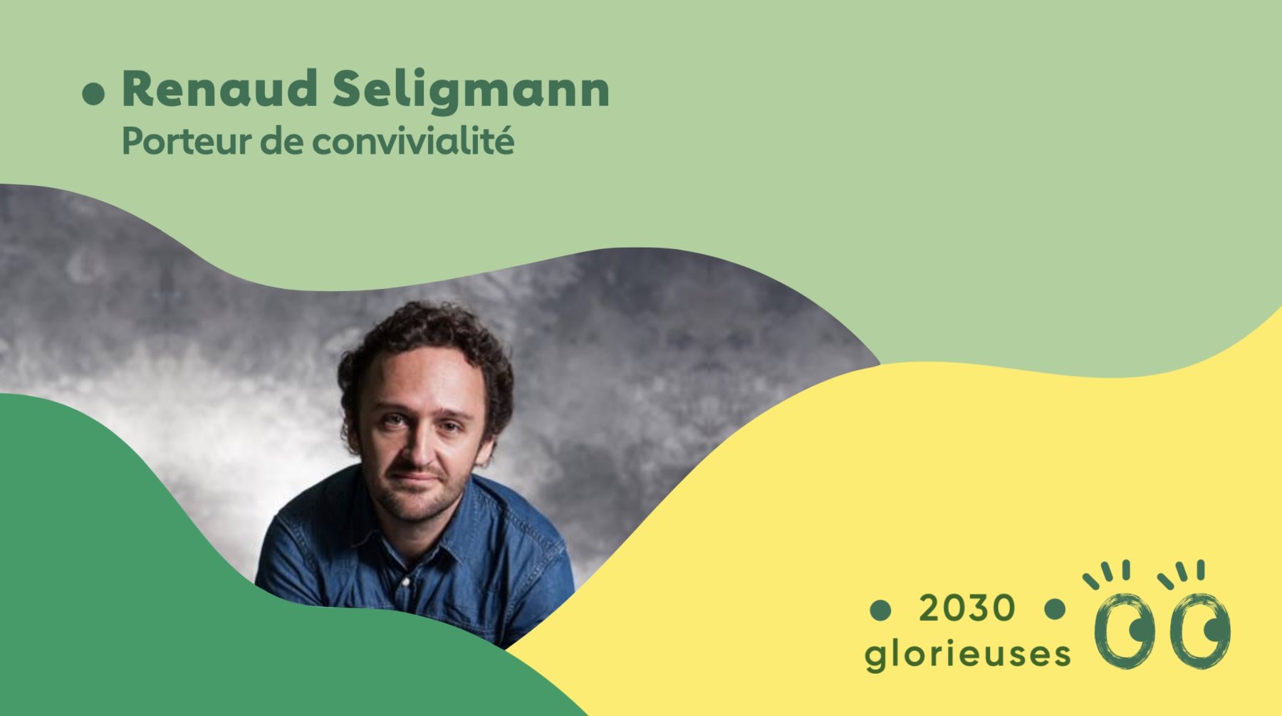 2030 Glorieuses #47 : Renaud Seligmann : “La convivialité c'est comme un muscle, on doit l'entrainer”