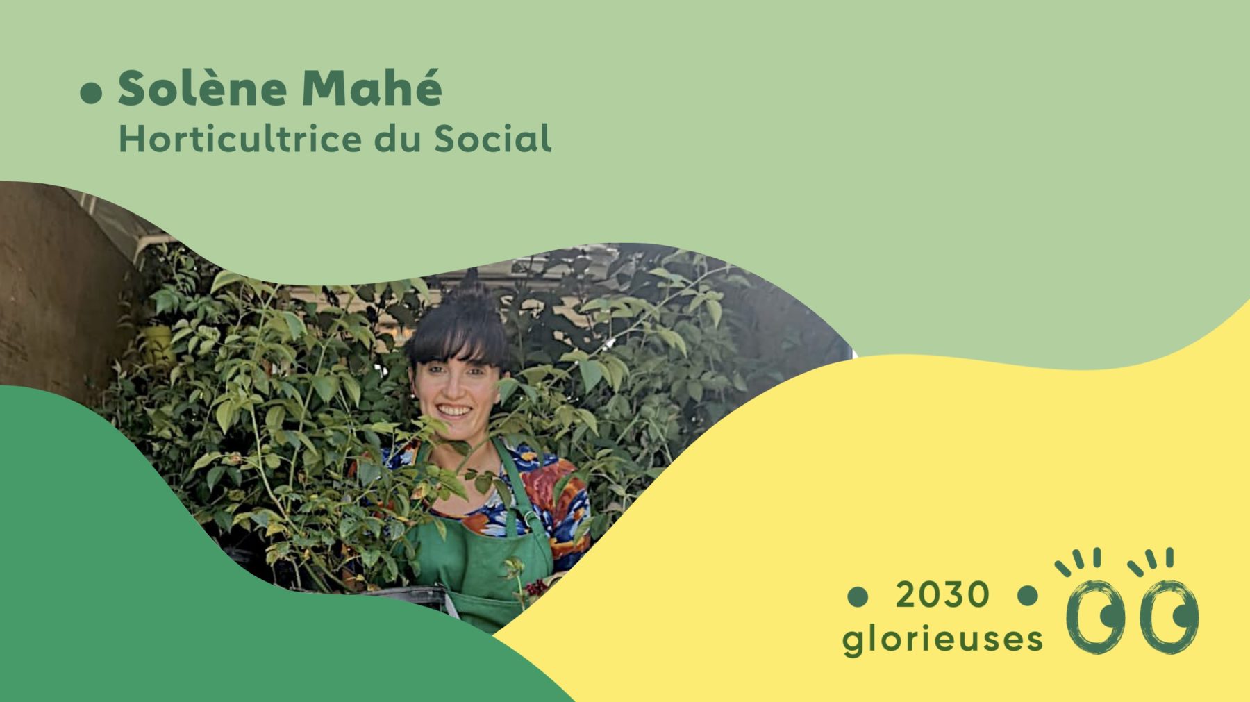 2030 Glorieuses #60 : Solène Mahé : “Et si nous redonnions en même temps une 2nde chance à des Hommes et des Végétaux ?"