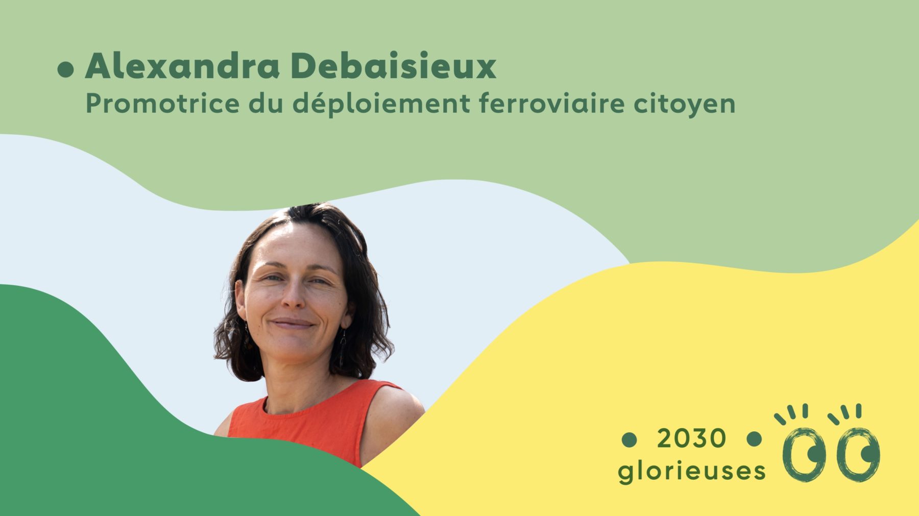 2030 Glorieuses #62 : Alexandra Debaisieux : “Nous voulons remettre du train là où il n'y en a plus."