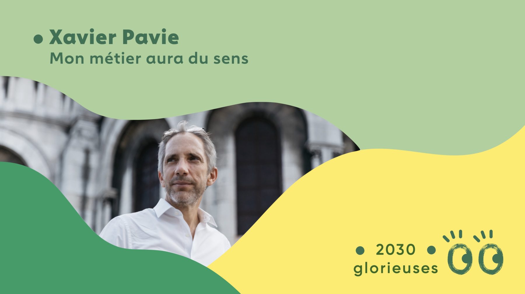 2030 Glorieuses #80 : Xavier Pavie : “La question du sens dans notre travail c'est à nous d'aller la chercher."