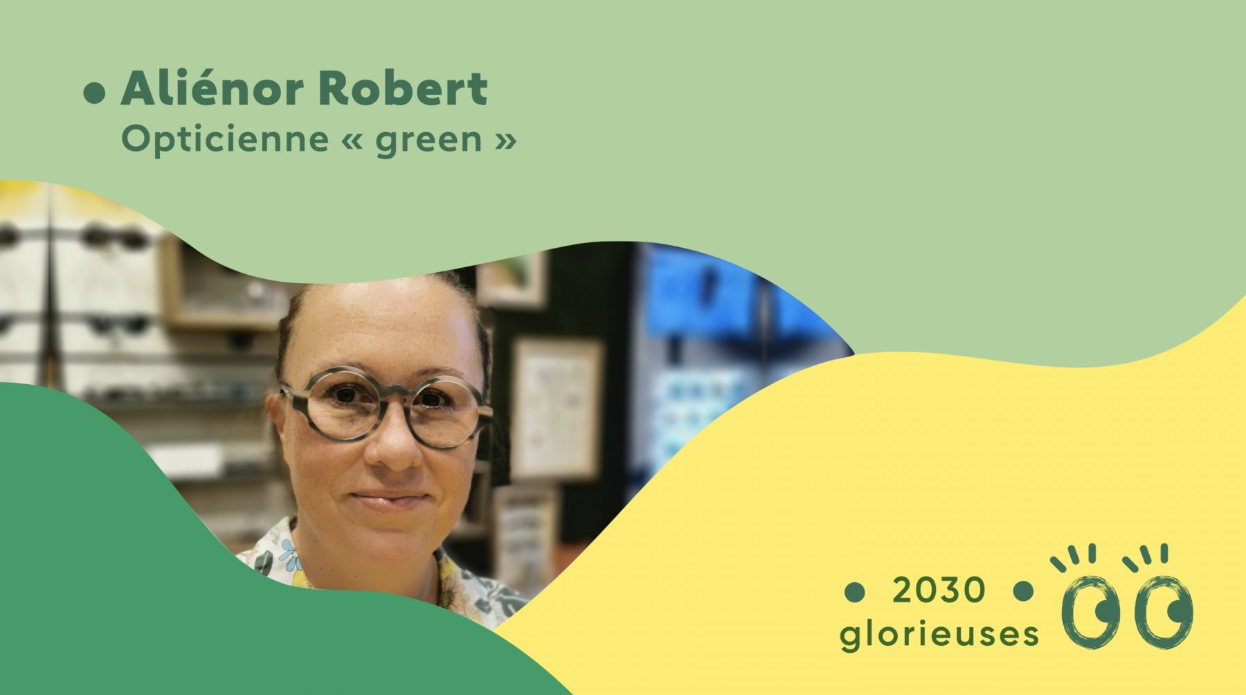 2030 Glorieuses #98 : Aliénor Robert : “On veut offrir de la transparence à nos clients pour qu'ils choisissent en conscience !"
