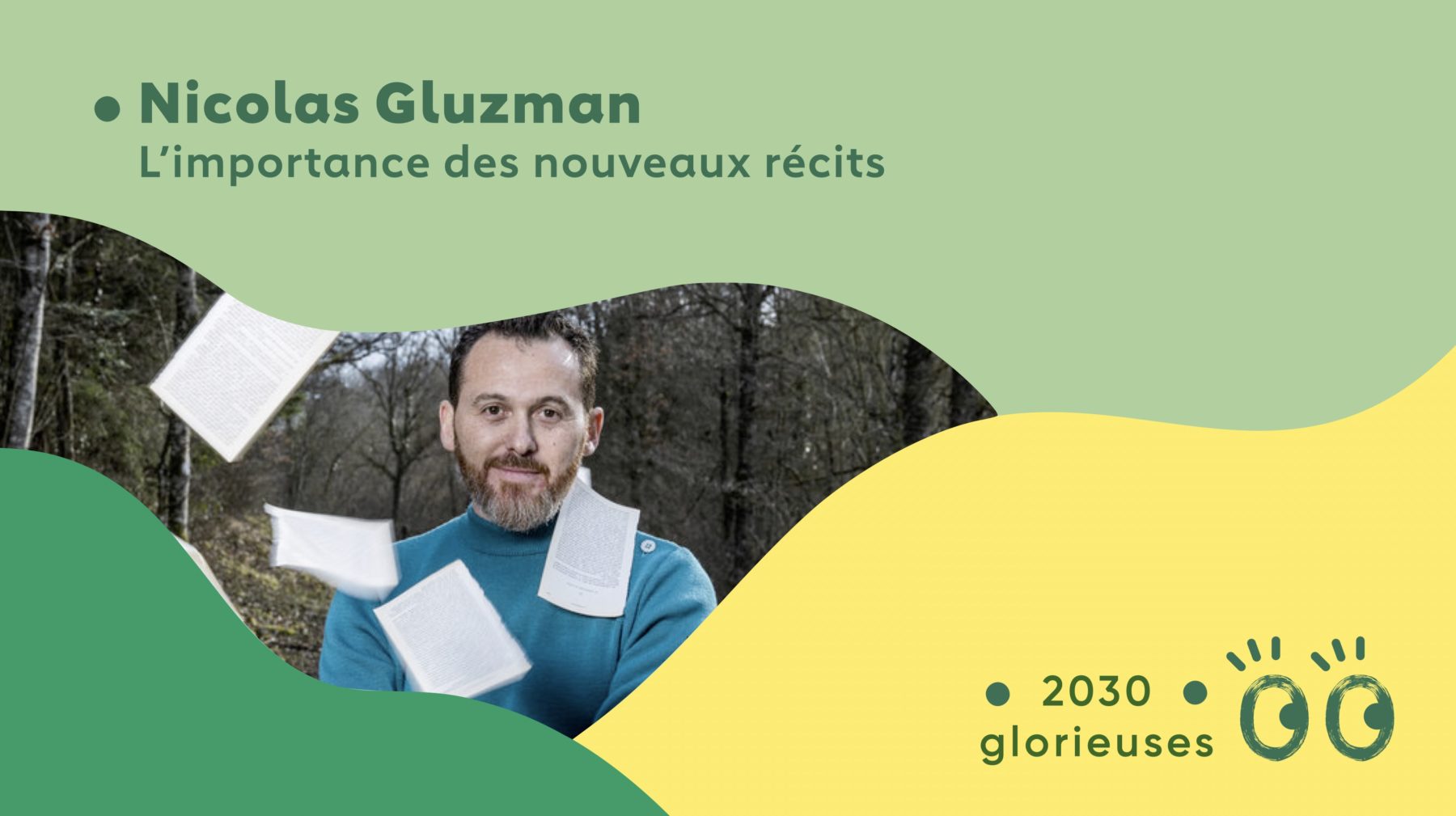 2030 Glorieuses #103 : Nicolas Gluzman : “ Proposer d'imaginer un futur joyeux, ça génère beaucoup de gratitude."