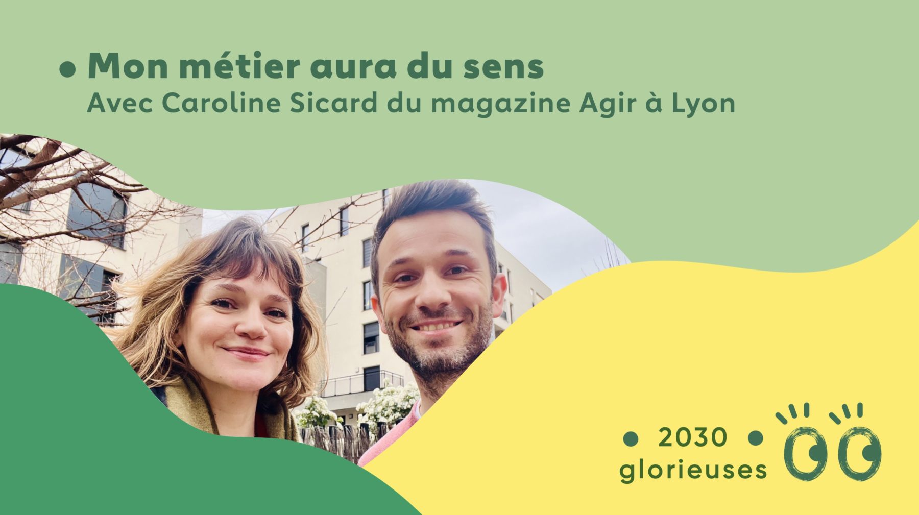 2030 Glorieuses #111 : Caroline Sicard et Julien Vidal : “Mon métier aura du sens."