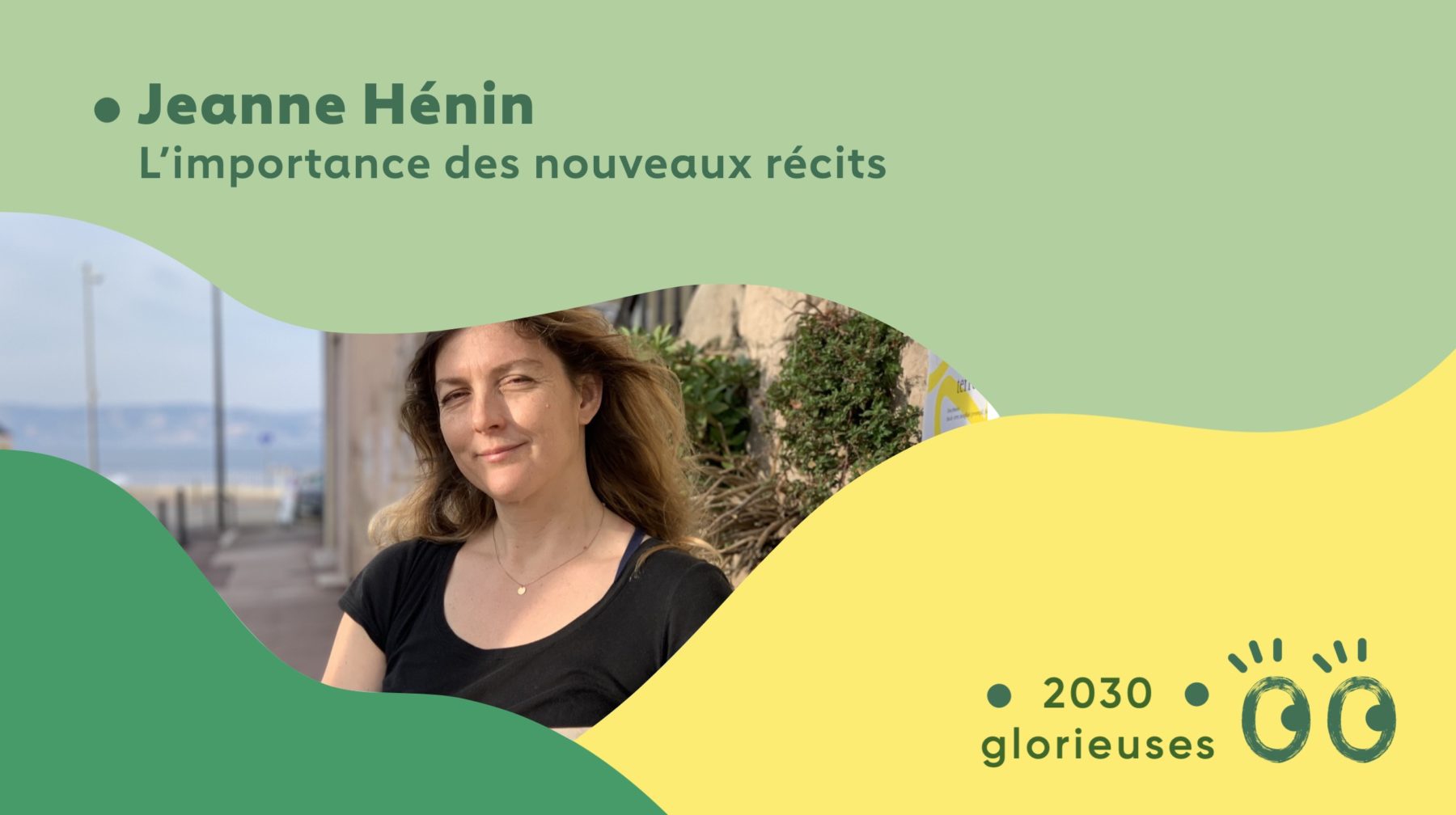 2030 Glorieuses #129 : Jeanne Hénin : “Pour reprendre le pouvoir, remplaçons les mots qui mentent par les mots qui manquent."