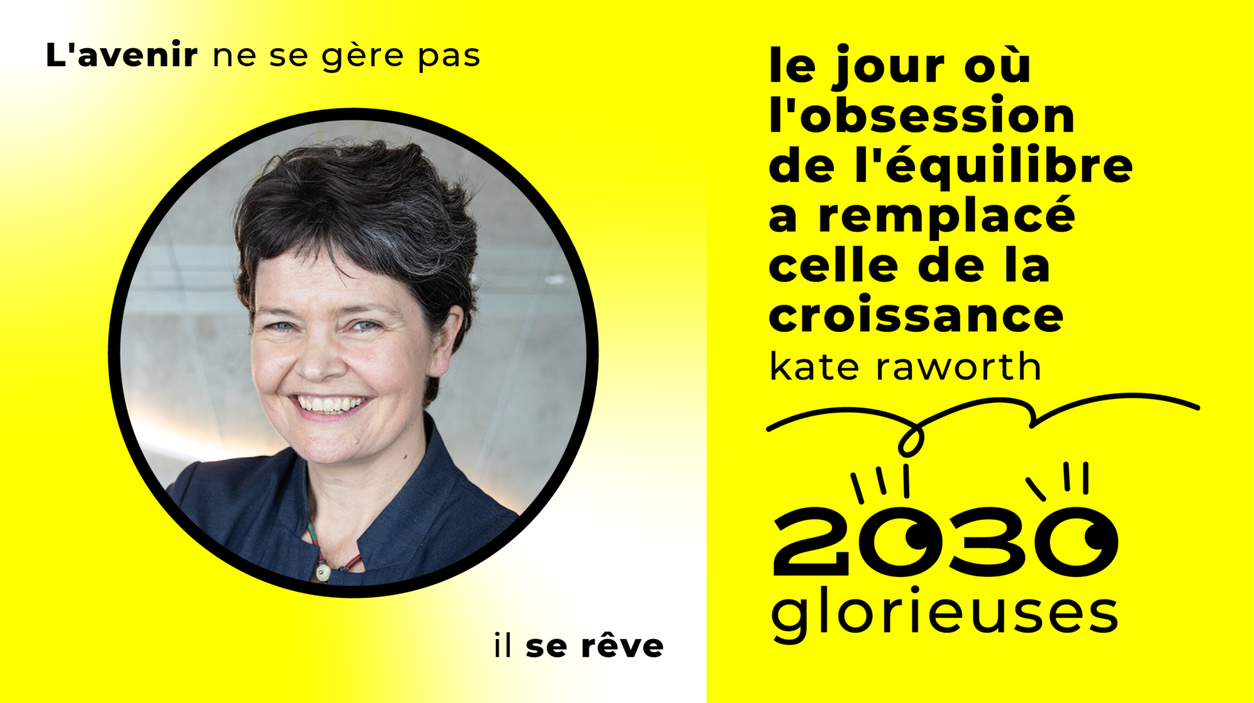 2030 Glorieuses #162 : Kate Raworth : « Poser nos téléphones et se reconnecter les uns aux autres. »