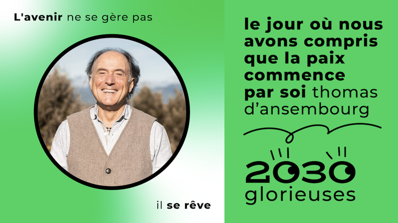 2030 Glorieuses #161 : Thomas d'Ansembourg : « Le rêve... C’est le début de la réalité. »
