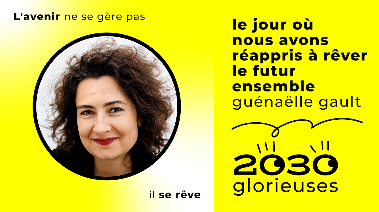 #171 : Guénaëlle Gault : « Pour débloquer nos imaginaires, il faut allier deux vertus fondamentales : l'exactitude et la sincérité. »